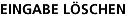 Eingabe L�schen